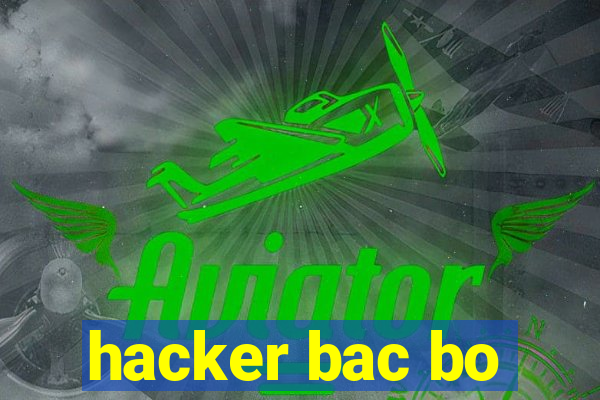 hacker bac bo